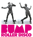 BUMP Roller Disco 19.01.12