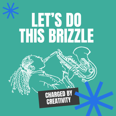 Let's do this Brizzle